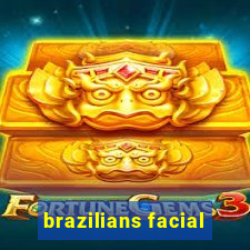 brazilians facial